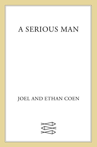 Ethan Coen: A serious man (2009, Faber and Faber, Farrar, Strauss & Giroux-3PL, Farrar, Straus and Giroux)