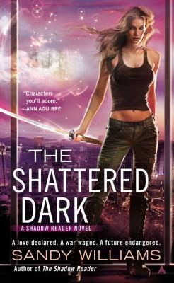 Sandy Williams: The Shattered Dark
            
                Shadow Reader Novel (2012, Ace Books)