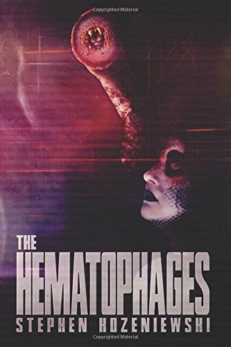 Stephen Kozeniewski: The Hematophages (2017, Sinister Grin Press)