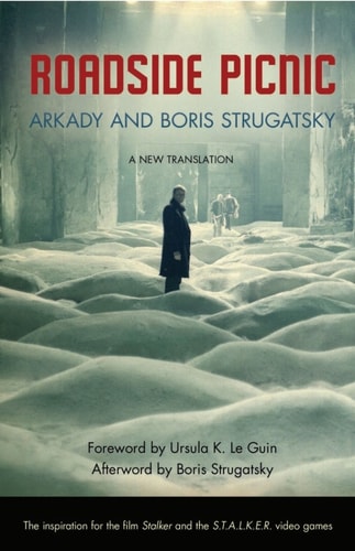 Ursula K. Le Guin, Arkady and Boris Strugatsky, Olena Bormashenko: Roadside Picnic (2012, Chicago Review Press, Incorporated)