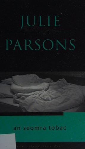 Julie Parsons: An seomra tobac (Irish language, 2007, New Island)