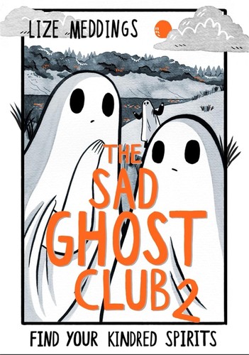 Lize Meddings: Sad Ghost Club Volume Two (2022, Hachette Children's Group)