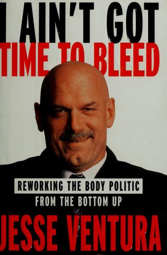 Jesse Ventura: I ain't got time to bleed (1999, Villard Books)