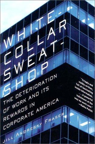 Jill Andresky Fraser: White Collar Sweatshop (2002, W. W. Norton & Company)