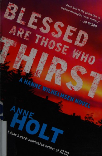 Anne Holt: Blessed are those who thirst (2012, Scribner)