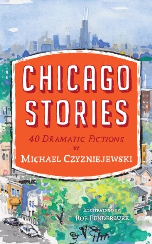 Michael Czyzniejewski: Chicago Stories (Paperback, Curbside Splendor Publishing)