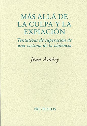 Jean Améry, Enrique Ocaña: Más allá de la culpa y la expiación (Paperback, Editorial Pre-Textos, PRETEXTOS)