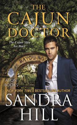 Hill, Sandra (Fiction writer): The Cajun doctor (2017, Avon Books)