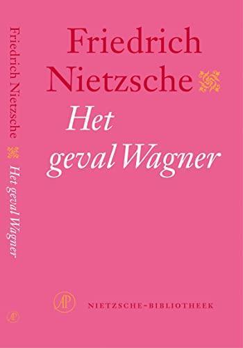 Friedrich Nietzsche: Het geval Wagner (Dutch language, 2005)