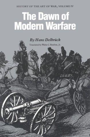 Hans Delbrück: The Dawn of Modern Warfare (Paperback, 1990, University of Nebraska Press)