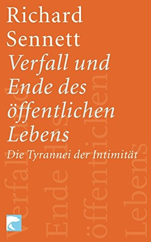 Richard Sennett: Verfall und Ende des öffentlichen Lebens (2008, Berliner Taschenbuch Verl)