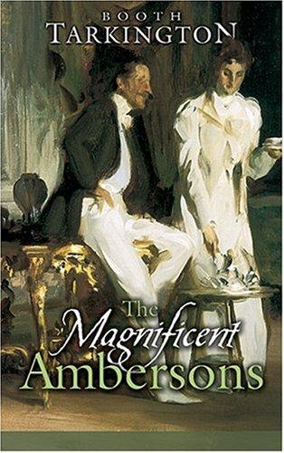 Booth Tarkington: The Magnificent Ambersons (2006, Dover Publications)