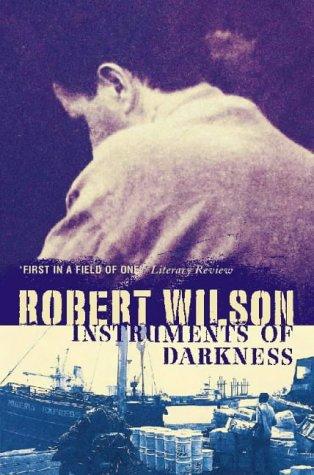 Robert Wilson: Instruments of darkness (1999, HarperCollins)