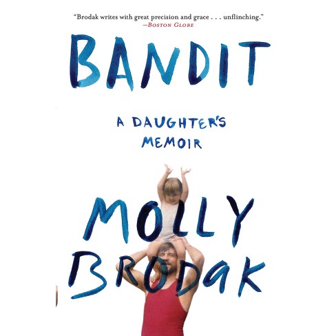 Molly Brodak: Bandit (2016)