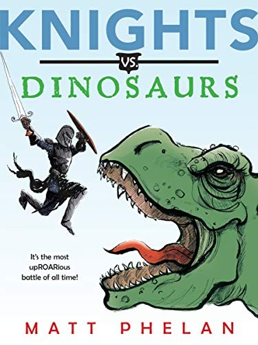 Matt Phelan: Knights vs. Dinosaurs (Paperback, 2019, Greenwillow Books)