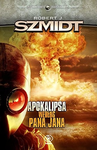 Robert J. Szmidt: Apokalipsa wedlug Pana Jana (Paperback, Rebis)
