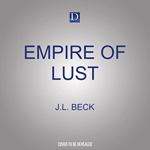Benjamin D. Walker, J. L. Beck, Sierra Kline: Empire of Lust (AudiobookFormat, Dreamscape Media)