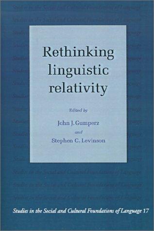 John Joseph Gumperz, Stephen C. Levinson: Rethinking linguistic relativity (1996, Cambridge University Press)