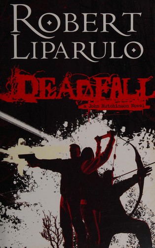 Robert Liparulo: Deadfall (2008, Nelson Incorporated, Thomas)