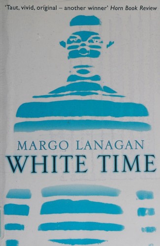 Margo Lanagan: White Time (2014, Random House Children's Books)