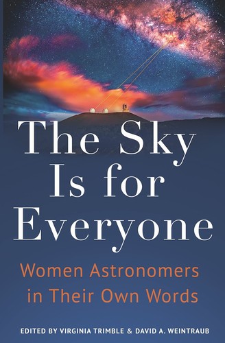 David A. Weintraub, Virginia Trimble: Sky Is for Everyone (2022, Princeton University Press)