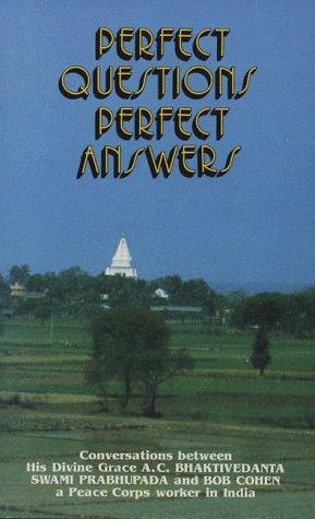 A. C. Bhaktivedanta Swami Prabhupāda: Perfect Questions Perfect Answers (Paperback, 1983, Bhaktivedanta Book Trust)