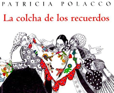 Patricia Polacco: La colcha de los recuerdos (Spanish language, 1999, Lectorum Publications)