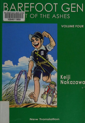 Keiji Nakazawa: Barefoot Gen Vol. 4: Out Of The Ashes (Paperback, 2005, Last Gasp)