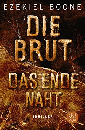 Ezekiel Boone: Die Brut 3 - Das Ende naht (Paperback, 2018, FISCHER Taschenbuch)