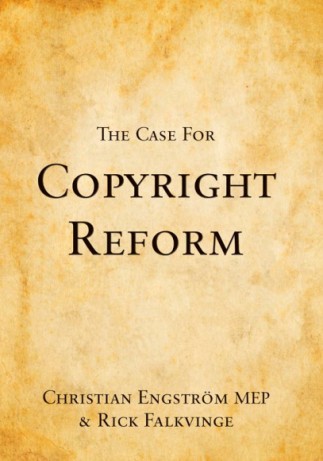 Christian Engström, Rick Falkvinge: Case for Copyright Reform (2012, Lulu.com)