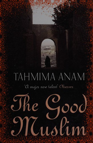 Tahmima Anam: The good Muslim (2012, Charnwood)
