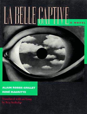 Alain Robbe-Grillet, René Magritte: La Belle Captive (Paperback, University of California Press)