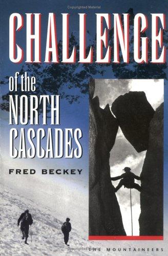 Fred W. Beckey: Challenge of the North Cascades (1996, Mountaineers)