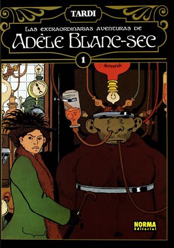 Jacques Tardi: LAS EXTRAORDINARIAS AVENTURAS DE ADÈLE BLANC-SEC 1 (Hardcover, NORMA EDITORIAL, S.A.)