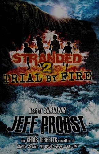 Jeff Probst: Trial by fire (2013, Puffin Books)