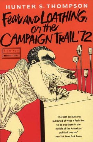 Hunter S. Thompson: Fear and Loathing on the Campaign Trail (Harperperennial Classics) (Flamingo)