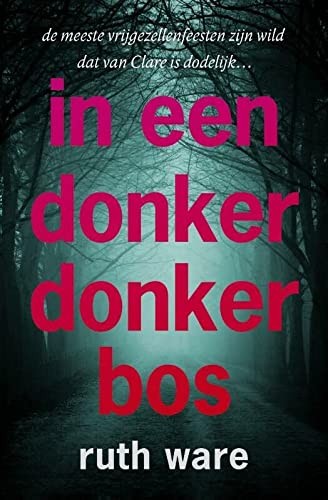 Ruth Ware: In een donker donker bos (Paperback, 2016, Luitingh Sijthoff)