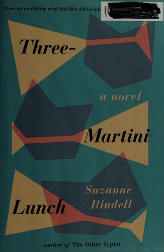 Suzanne Rindell: Three-martini lunch (2016)
