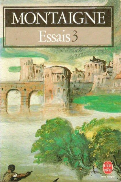 Michel de Montaigne: Essais, Tome III (French language, 1972, Le livre de poche, Librairie Générale Française)