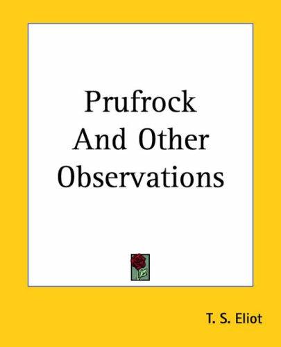 T. S. Eliot: Prufrock And Other Observations (Paperback, 2004, Kessinger Publishing)