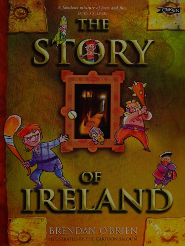Brendan O'Brien: The story of Ireland (2007, O'Brien Press)