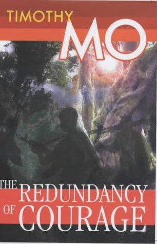 Timothy Mo: The Redundancy of Courage (Paperback, Paddleless Press)