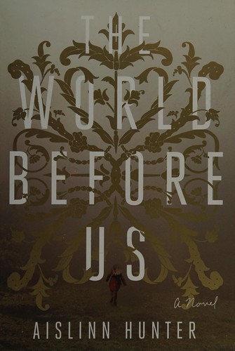 Aislinn Hunter: The world before us (2014)