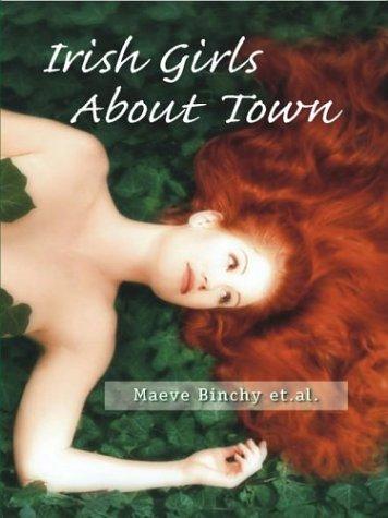 Marian Keyes, Maeve Binchy, Cathy Kelly: Irish girls about town (2003, Wheeler Pub.)