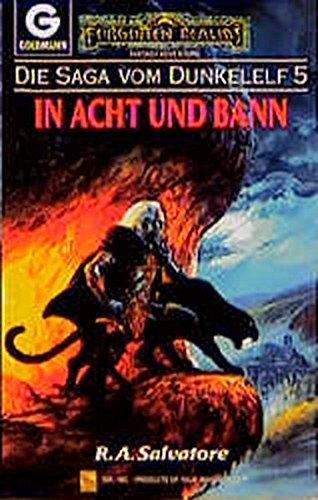 R. A. Salvatore, R. A. Salvatore: Die Saga vom Dunkelelf 5. In Acht und Bann. (Paperback, German language, 1992, Goldmann)