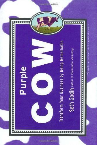 Seth Godin: Purple Cow: Transform Your Business by Being Remarkable (2003)