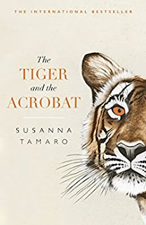 Susanna Tamaro, Nicoleugenia Prezzavento, Vicki Satlow: The Tiger and the Acrobat (2017, Oneworld Publications)