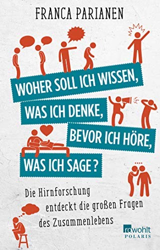 Franca H Parianen Lesemann: Woher soll ich wissen, was ich denke, bevor ich höre, was ich sage? (Paperback, Rowohlt Taschenbuch)