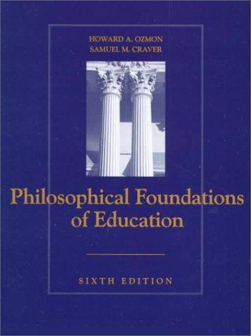 Howard Ozmon: Philosophical foundations of education (1999, Merrill)