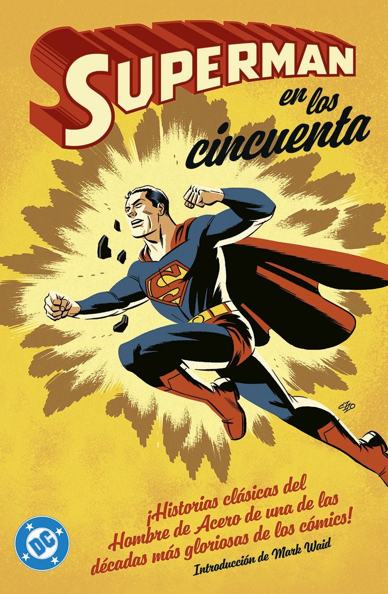 Bill Finger, Edmund Hamilton, Curt Swan, William Woolfolk, Jerry Coleman, Wayne Boring, Otto Binder, Kurt Schaffenberger, Robert Bernstein, Win Mortimer, Al Plastino: Superman en los cincuenta (Spanish language, Panini)